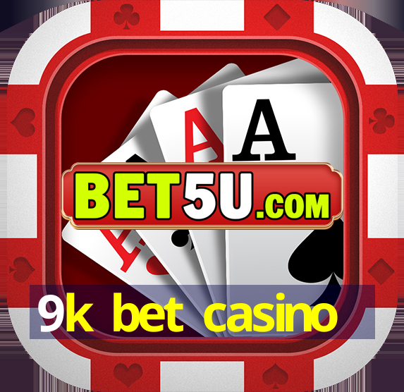 9k bet casino